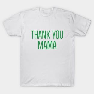 Thank You Mama T-Shirt